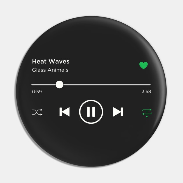 Heat Waves, Glass Animals, Music Playing On Loop, Accurate Progress Bar Pin by SongifyIt