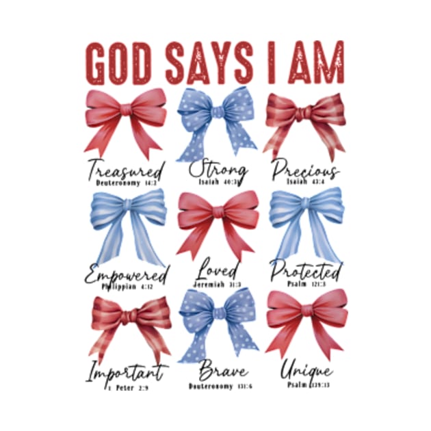 Coquette God Says I Am 4th of July, Christian 4th ofJuly, Blessed, Independence Day by artbyGreen