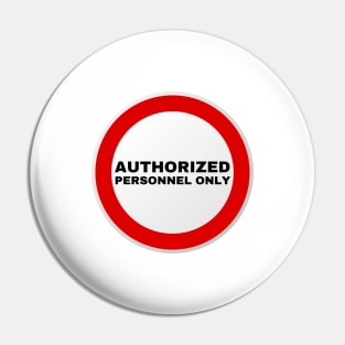 Authorized Personnel Only Pin