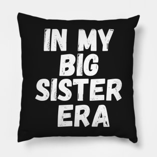 In My Big Sister Era Pillow