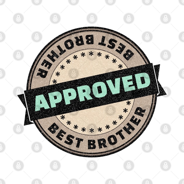 Best brother, approved rubber stamp by All About Nerds