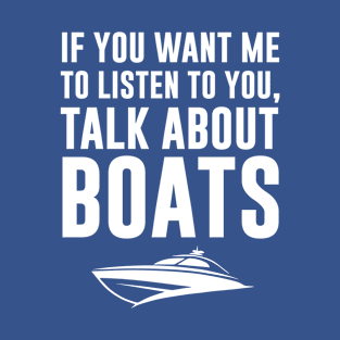 TALK ABOUT BOATS T-Shirt