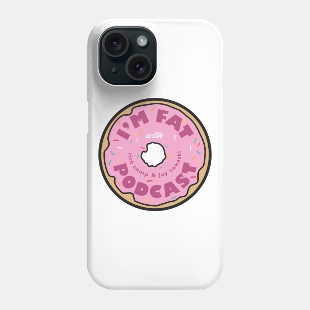 I'm Fat Podcast Donut Logo Phone Case by ImFatPodcast