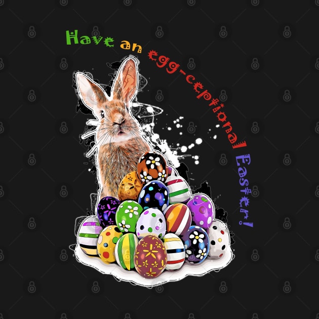 Have an egg-ceptional Easter! Funny Easter Bunny and Easter Eggs with pun phrase by SPJE Illustration Photography