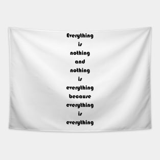 Everything Is Nothing And Nothing Is Everything Tapestry