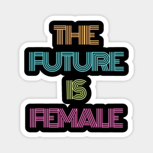 The future is female Magnet