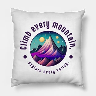 Climb every mountain, explore every valley Pillow