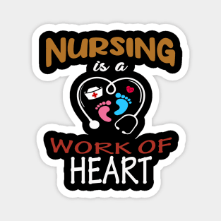 Nursing is a work of heart Magnet