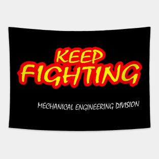 keep fighting mechanical engineering division Tapestry