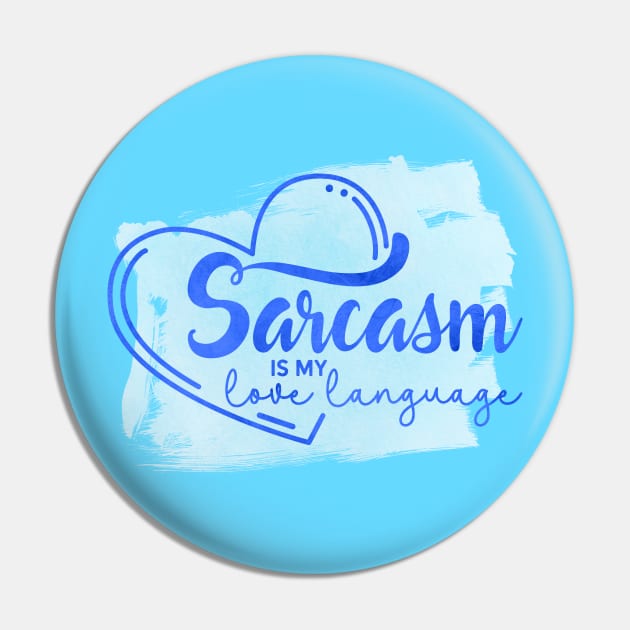 Sarcasm is my Love Language Pin by Zapalit