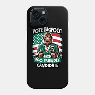 Vote Bigfoot - The Eco Friendly Candidate Phone Case