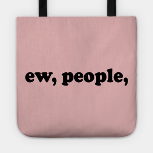 ew people Tote