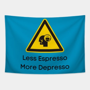 Less Espresso More Depresso Tapestry