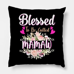 Blessed To Be Called Mamaw Floral Womens Mamaw Mothers Day Pillow