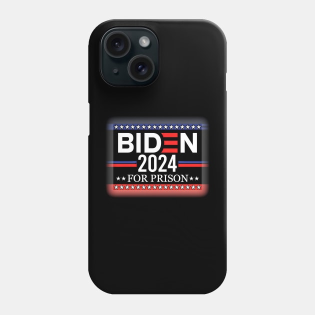 Biden For Prison 2024 Phone Case by Franky Layne Productions