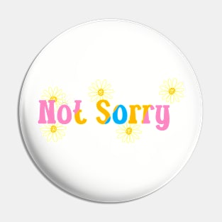 Not Sorry Pin