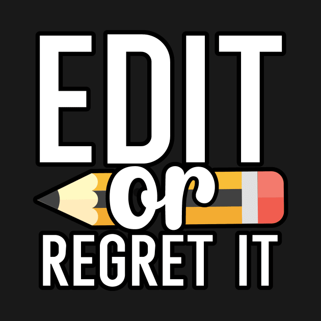 Edit or regret it by maxcode