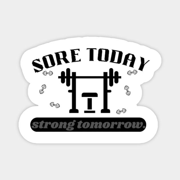 Sore today strong tomorrow Quote Magnet by Motivational.quote.store