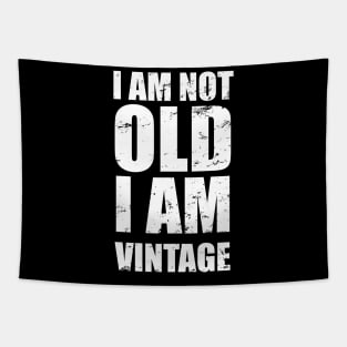 I Am Not Old I Am Vintage | Distressed Text T-Shirt Tapestry