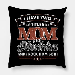 Funny Mortician Mom Two Titles Pillow