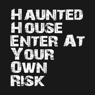 haunted house enter at your own risk T-Shirt