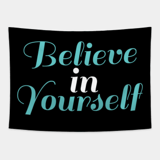BELIEVE IN YOURSELF Tapestry