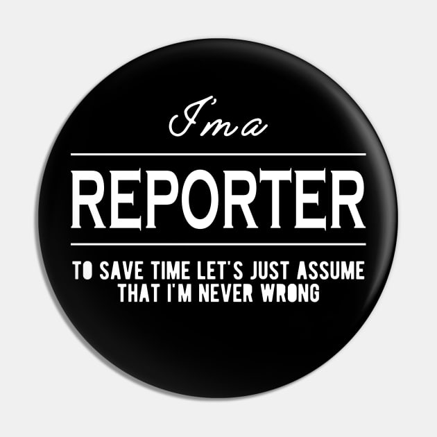 Reporter - Let's assume that I'm never wrong Pin by KC Happy Shop