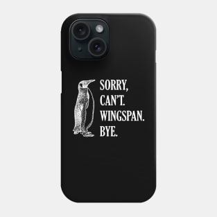 Sorry Can't Wingspan Bye Penguin (White) Phone Case