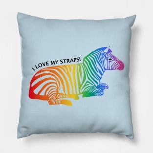 I love my straps - zebra Pillow