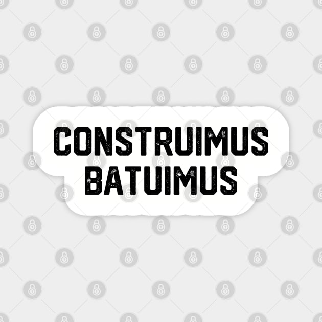 Constuimus Batuimus Magnet by Litehouse Tees