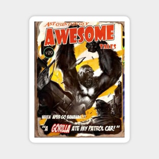 ASTOUNDINGLY AWESOME TALES : A Gorilla Ate My Patrol Car Magnet