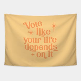 Vote like your life depends on it Tapestry