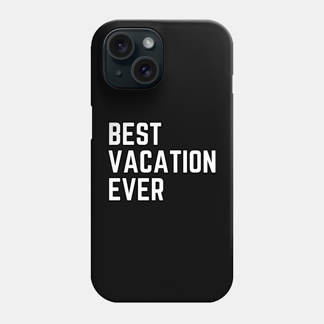 Best vacation ever Phone Case by JayArt