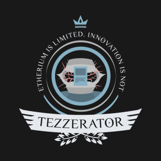 Tezzerator Life T-Shirt