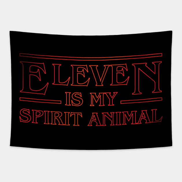 Eleven Is My Spirit Animal Tapestry by bad_nobe