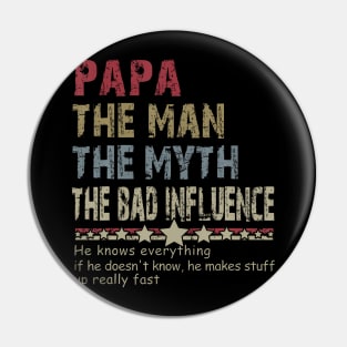 Papa The Man The Myth The Bad Influence Pin