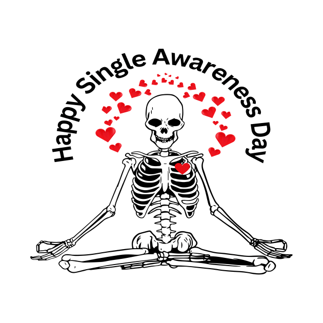 funny skeleton sayings happy single awareness day by joy 32