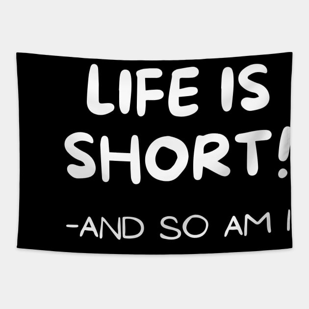 Life is short Tapestry by Word and Saying