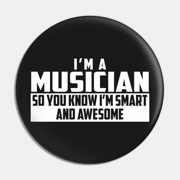 Smart and Awesome Musician Pin by helloshirts