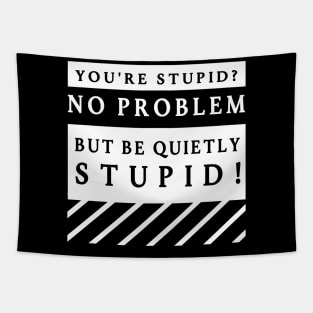 Quitly Stupid Tapestry