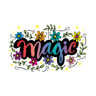 Magic hand lettering with floral. T-Shirt