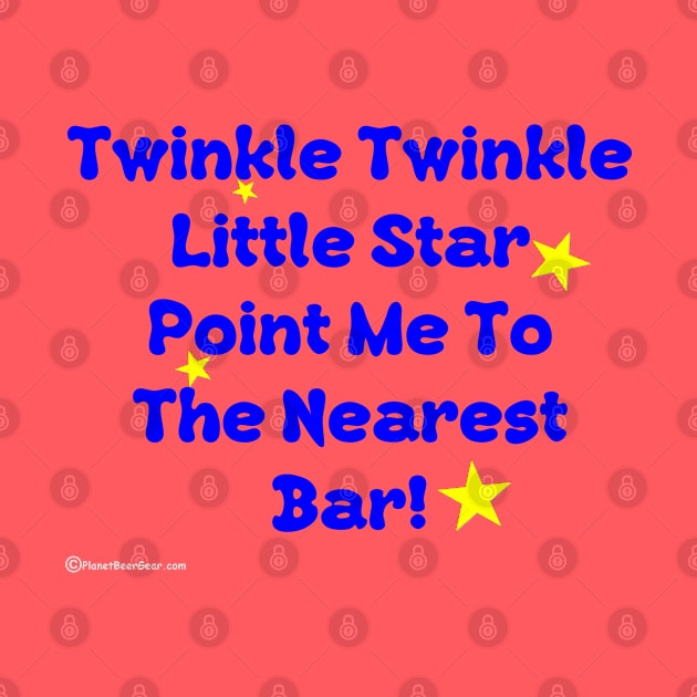 Twinkle Twinkle Little Star Point me To The Nearest Bar by dekimdesigns