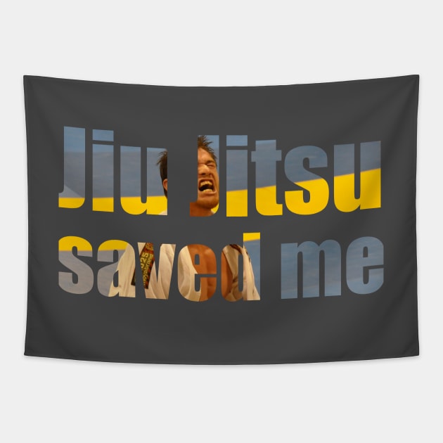 Jiu Jitsu Saved Me Inspirational T-Shirt Tapestry by shewpdaddy