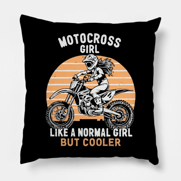 Motocross Girl, Like a Normal Girl But Cooler. Funny Quote Pillow by Chrislkf