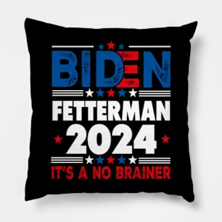 Funny Biden Fetterman 2024 It's a No Brainer Political Pillow