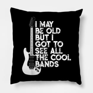 I May Be Old But I Got To See All The Cool Bands Concert Pillow