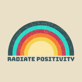 Radiate positivity T-Shirt