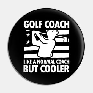 Golf Coach Like a Normal Coach But Cooler Pin