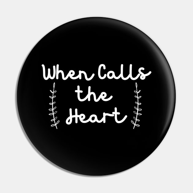 When Calls The Heart Pin by Word and Saying