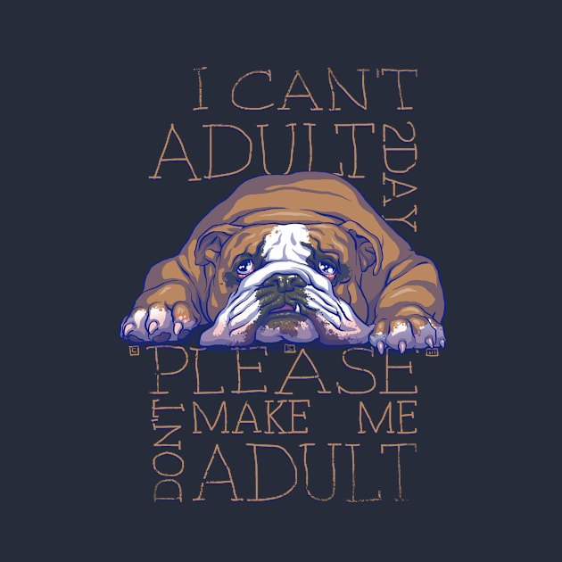 I Can't Adult 2Day by cs3ink